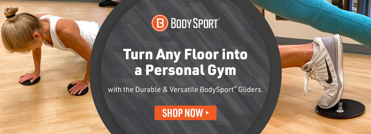 Home Page Banner Ad – Turn Any Floor into a Personal Gym with the Durable & Versatile BodySport® Gliders – Shop Now
